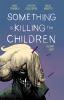 Book cover for "Something is killing the children".