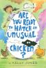 Book cover for "Are you ready to hatch an unusual chicken?".