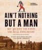 Book cover for "Ain't nothing but a man"