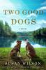 Book cover for "Two good dogs".