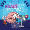 Book cover for "The brain is kind of a big deal".