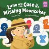 Book cover for "Luna and the Case of the Missing Mooncakes".