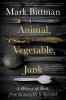 Book cover for "Animal, vegetable, junk"