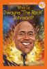 Book cover for "Who is Dwayne "The Rock" Johnson?".