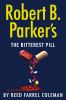 Book cover for "Robert B. Parker's The bitterest pill".