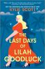 Book cover for "The last days of Lilah Goodluck"