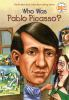 Book cover for "Who was Pablo Picasso?".