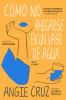 Book cover for "Cómo no ahogarse en un vaso de agua"