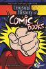 Book cover for "The captivating, creative, unusual history of comic books".