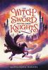 Book cover for "The witch, the sword, and the cursed knights"