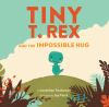 Book cover for "Tiny T. Rex and the impossible hug".