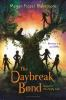 Book cover for "The daybreak bond".