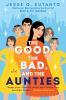 Book cover for "The good, the bad, and the aunties".