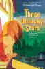 Book cover for "These unlucky stars"