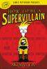 Book cover for "How to be a supervillain"