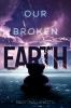 Book cover for "Our broken earth"