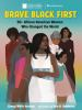 Book cover for "Brave, black, first"