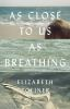 Book cover for "As close to us as breathing"