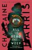 Book cover for "All the dead shall weep".