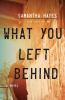 Book cover for "What you left behind".