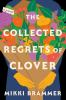 Book cover for "The collected regrets of clover"