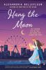 Book cover for "Hang the moon".