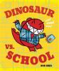 Book cover for "Dinosaur vs. school".