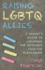Book cover for "Raising LGBTQ allies"