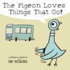 Book cover for "The pigeon loves things that go!"