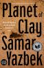 Book cover for "Planet of clay"