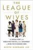 Book cover for "The League of Wives"