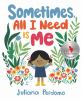 Book cover for "Sometimes, all I need is me"