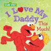 Book cover for "I love my daddy this much!"