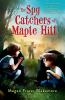 Book cover for "The spy catchers of Maple Hill"