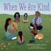 Book cover for "When we are kind"