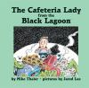 Book cover for "The cafeteria lady from the black lagoon".