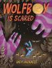 Book cover for "Wolfboy is scared".