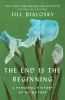 Book cover for "The end is the beginning"