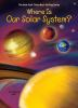 Book cover for "Where is our solar system?".