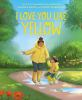 Book cover for "I love you like yellow"