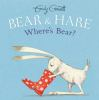 Book cover for "Bear & Hare, where's Bear?"