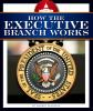 Book cover for "How the executive branch works".