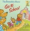 Book cover for "Berenstain bears go to school".