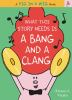 Book cover for "What this story needs is a bang and a clang".