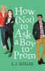 Book cover for "How (not) to ask a boy to prom"