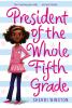 Book cover for "President of the whole fifth grade".