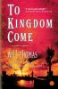 Book cover for "To kingdom come".