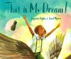 Book cover for "That is my dream!"