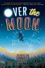 Book cover for "Over the moon"