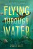 Book cover for "Flying through water"